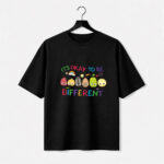 It’s Okay to Be Different T-Shirt