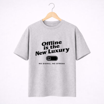 Offline Is the New Luxury T-Shirt