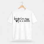 Happiness Is a Mood T-Shirt