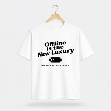 Offline Is the New Luxury T-Shirt