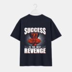 Success is the best revenge T-Shirt