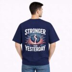 Stronger Than Yesterday T-Shirt