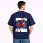 Success Is The Best Revenge T-Shirt