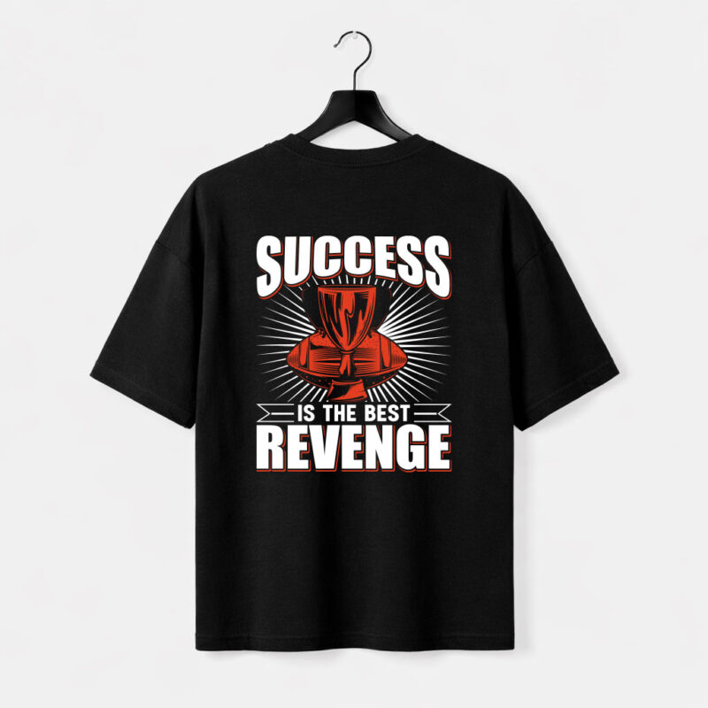 Success Is The Best Revenge T-Shirt