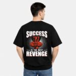 Success Is The Best Revenge T-Shirt