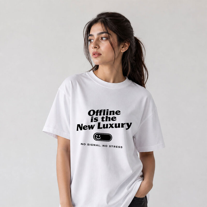 Offline Is the New Luxury T-Shirt