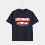 I Don’t Know Quote T-Shirt for Women