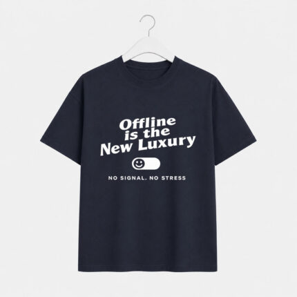 Offline Is the New Luxury T-Shirt