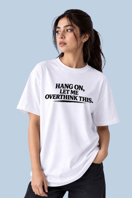 Hang On Let Me Overthink White