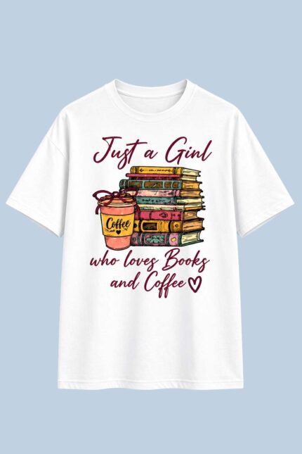 Just a Girl Who Loves Books and Coffee white