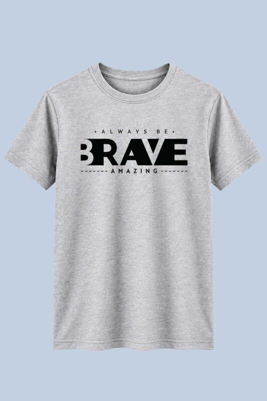 Always Be Brave Grey