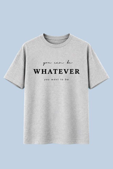 You Can Be Whatever Grey