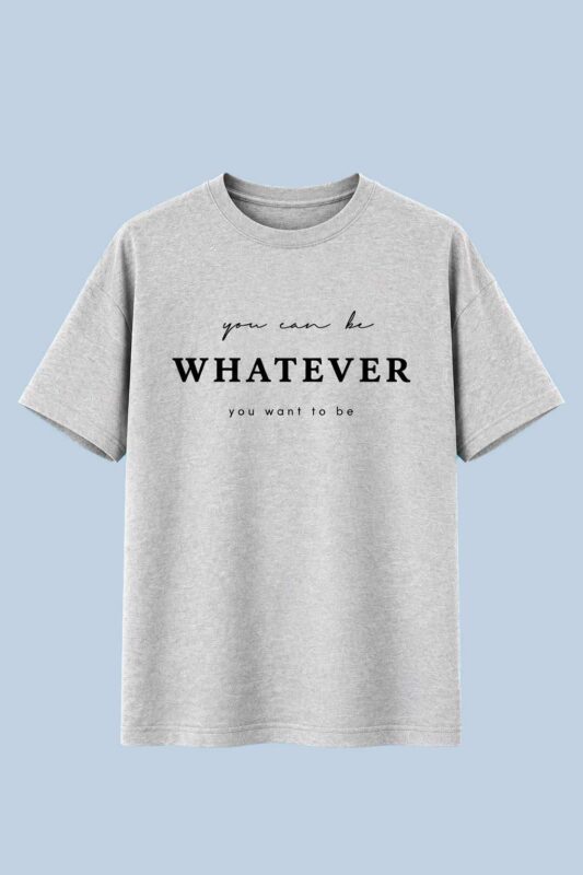 You Can Be Whatever Grey