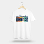 Always Be Honest White Regular Fit T-Shirt