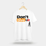 Don’t Give Up White Regular Fit T-Shirt